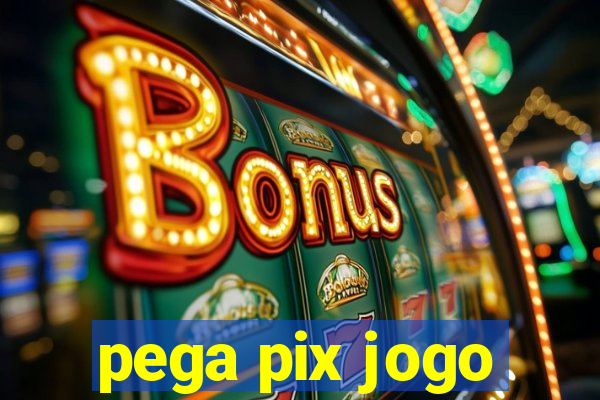 pega pix jogo