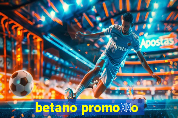 betano promo莽茫o