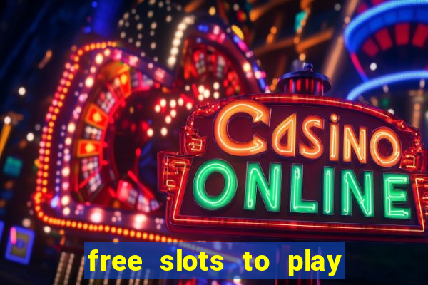 free slots to play no download