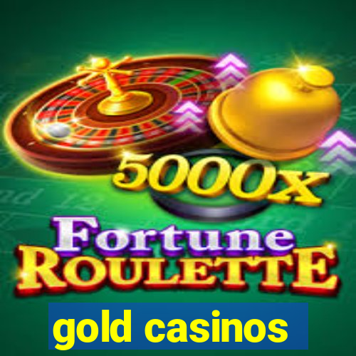 gold casinos