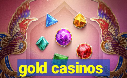 gold casinos