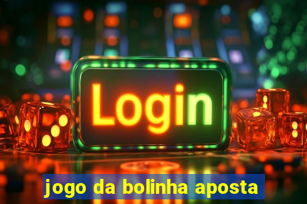 jogo da bolinha aposta