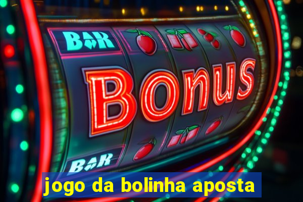 jogo da bolinha aposta