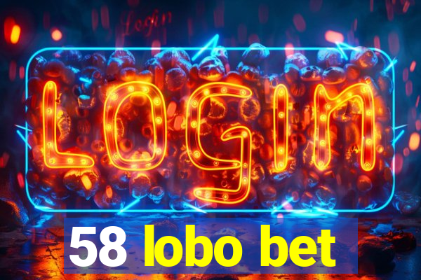 58 lobo bet