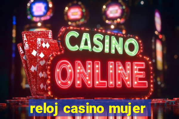 reloj casino mujer