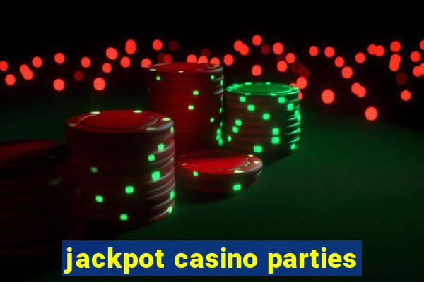 jackpot casino parties