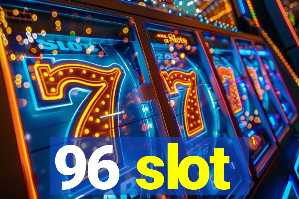 96 slot