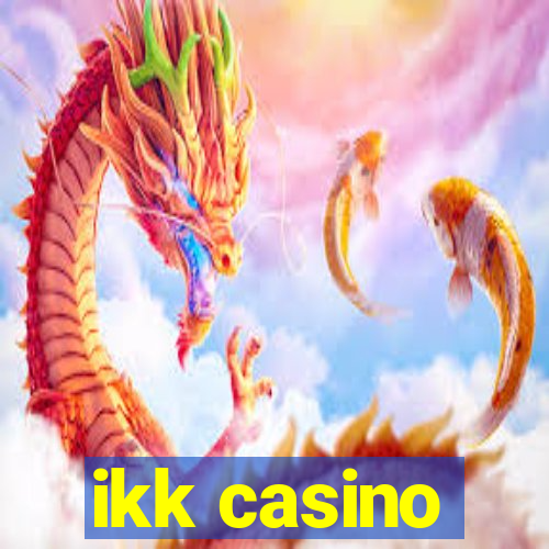 ikk casino