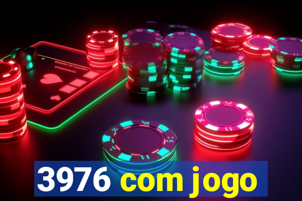 3976 com jogo