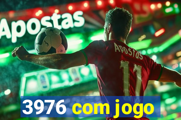 3976 com jogo