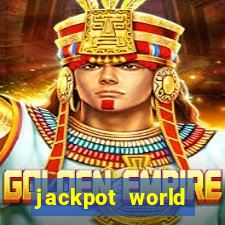 jackpot world casino games