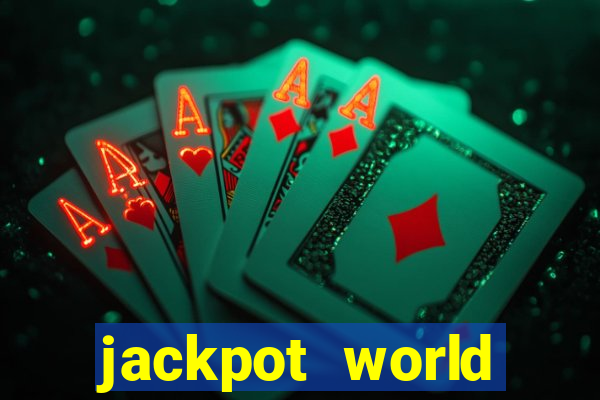 jackpot world casino games