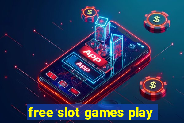 free slot games play