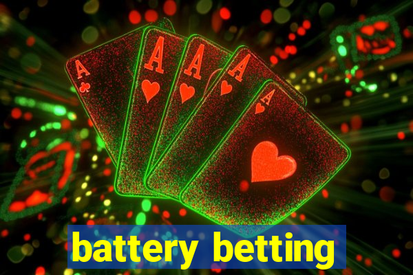 battery betting