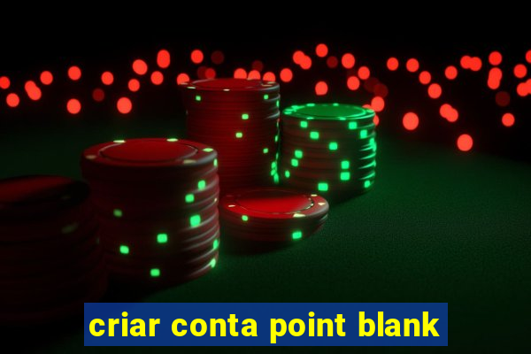 criar conta point blank