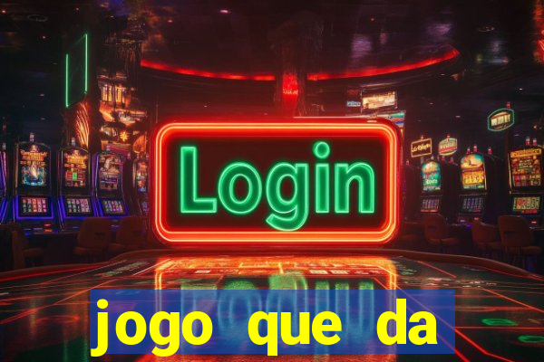 jogo que da dinheiro sem investir