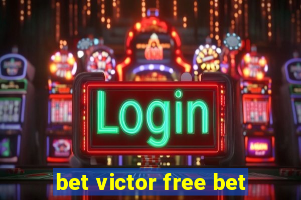 bet victor free bet