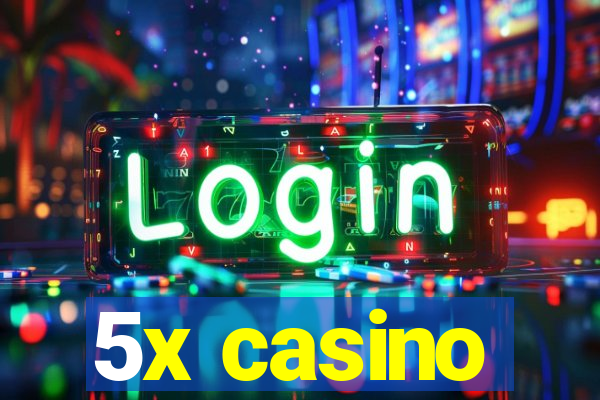 5x casino