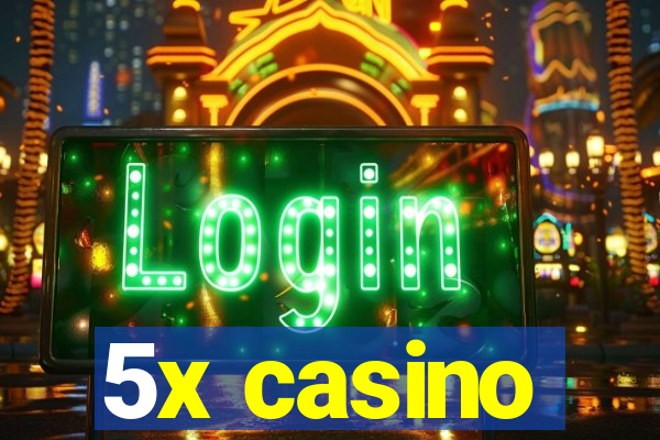 5x casino