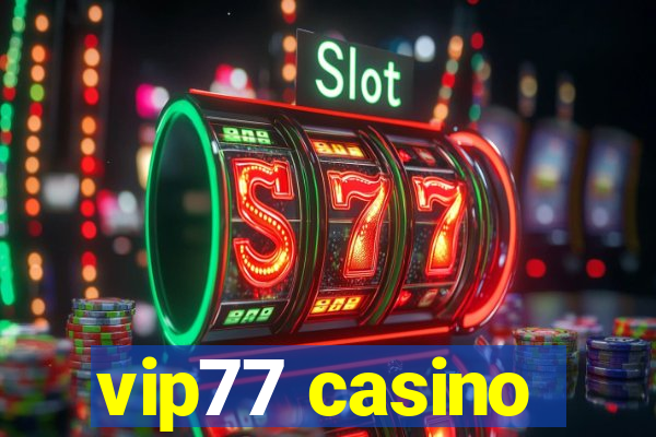 vip77 casino