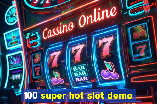 100 super hot slot demo