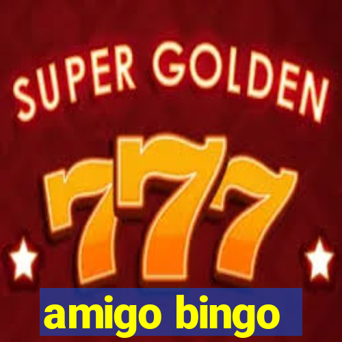 amigo bingo