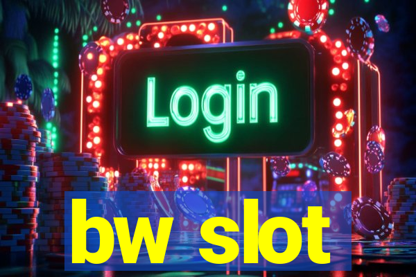 bw slot