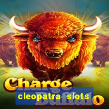 cleopatra slots games free