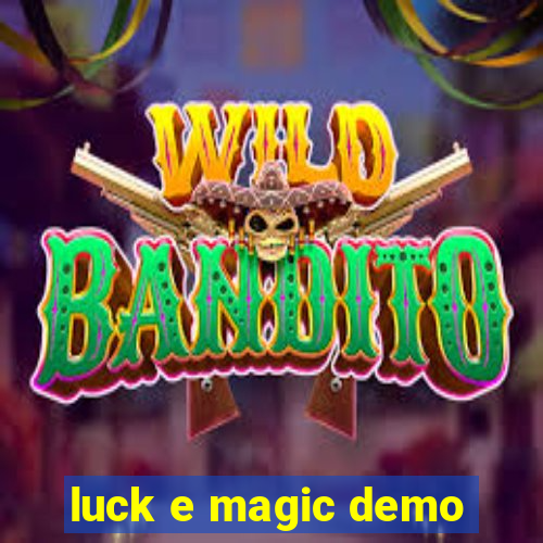 luck e magic demo