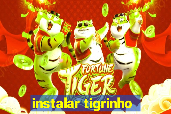 instalar tigrinho