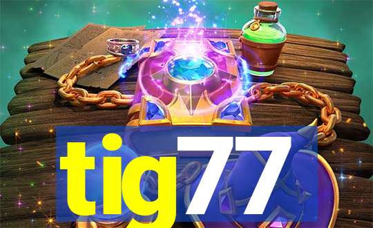 tig77