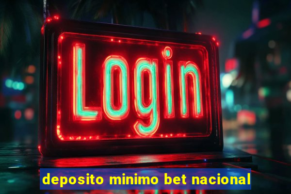 deposito minimo bet nacional