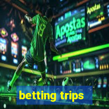 betting trips