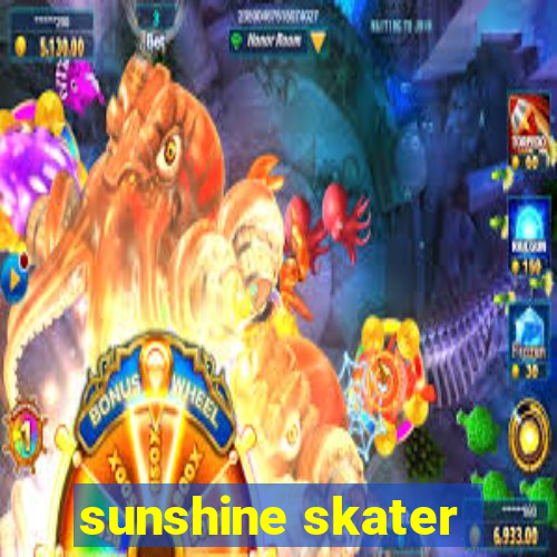 sunshine skater