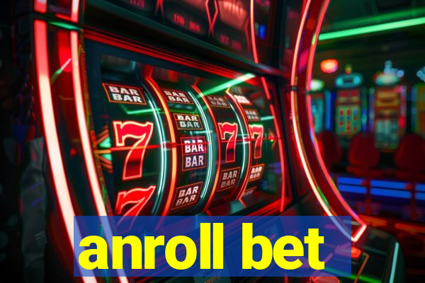 anroll bet