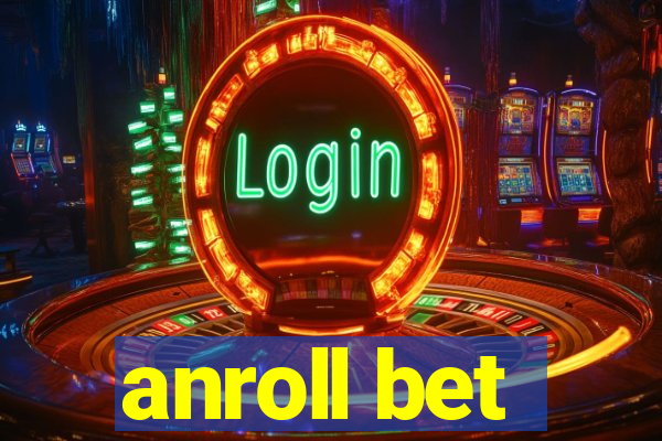 anroll bet