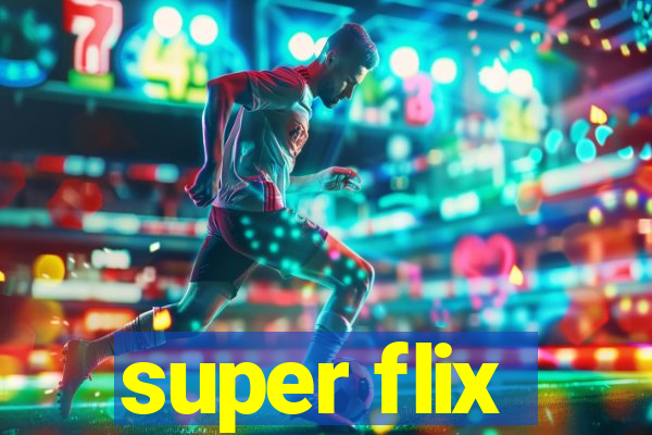 super flix