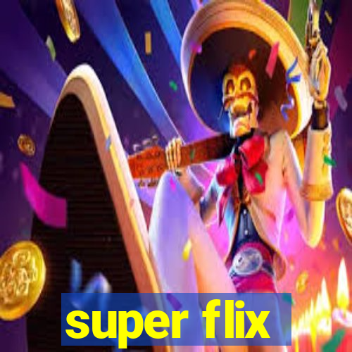 super flix