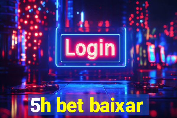 5h bet baixar