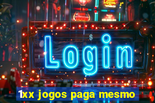 1xx jogos paga mesmo