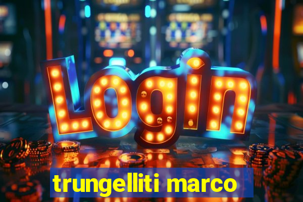 trungelliti marco