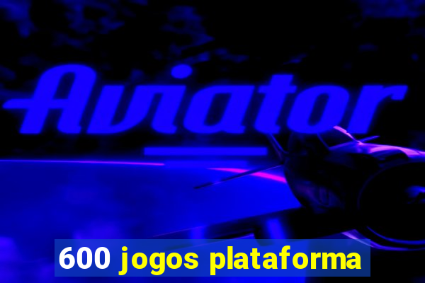 600 jogos plataforma