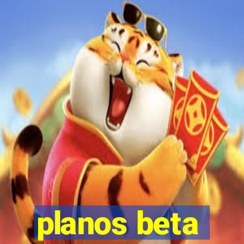 planos beta