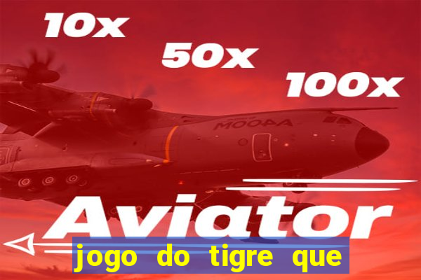 jogo do tigre que ganha bonus ao se cadastrar