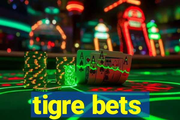 tigre bets