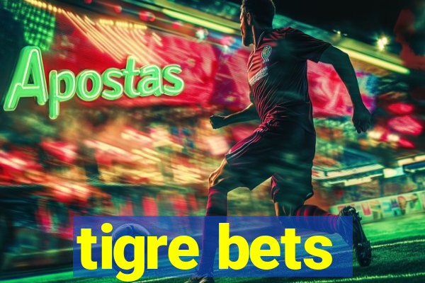 tigre bets