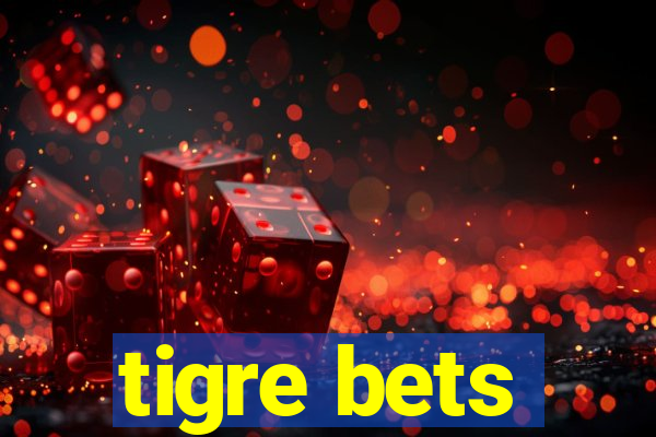 tigre bets