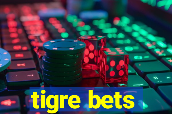 tigre bets