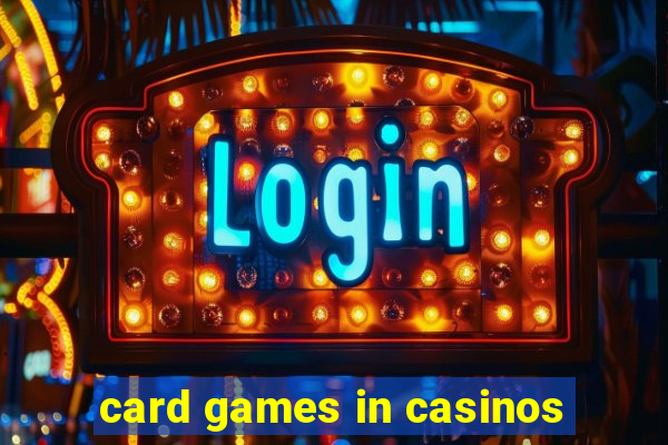 card games in casinos