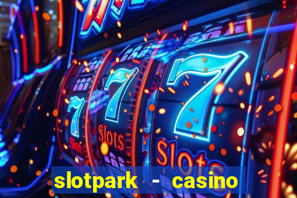 slotpark - casino slot games